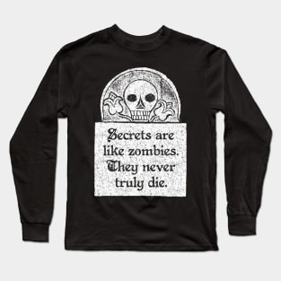 Secrets Are Like Zombies, Wednesday Addams Quote Long Sleeve T-Shirt